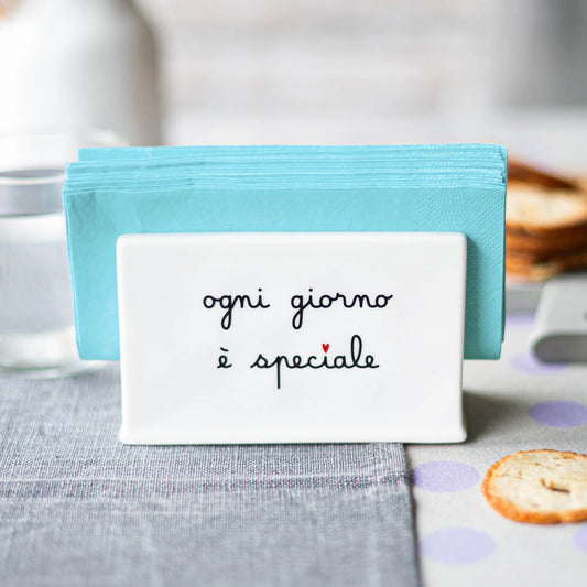 Porta tovaglioli Ogni giorno è speciale
