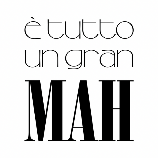 Tela “E' tutto un gran mah”