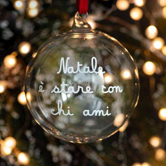 Pallina Natale E' stare con chi ami - 15 cm