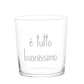 Bicchiere E' tutto buonissimo