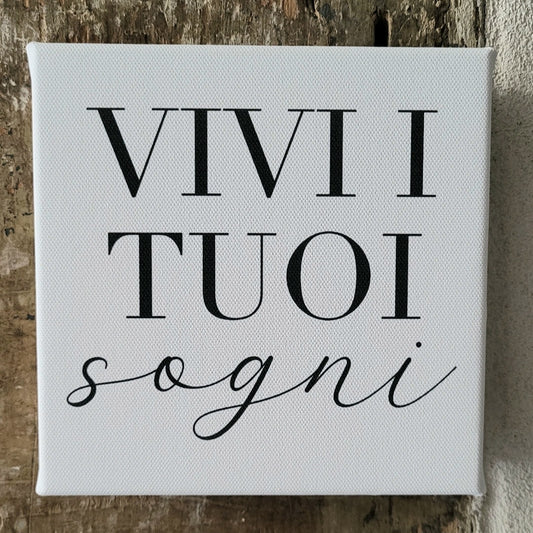 Tela “Vivi i tuoi sogni”