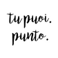 Tela “tu puoi. punto.”