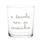 Bicchiere A tavola non si invecchia
