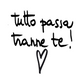 Cuore “Tutto passa tranne te"